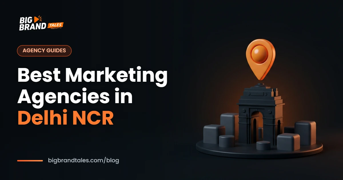 9 Best Marketing & Video Agencies in Delhi NCR (2026 Guide)